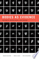 Bodies as Evidence Security, Knowledge, and Power  /