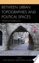 Between urban topographies and political spaces : threshold experiences /