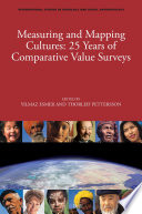 Measuring and mapping cultures 25 years of comparative value surveys /