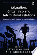 Migration, citizenship, and intercultural relations : looking through the lens of social inclusion /