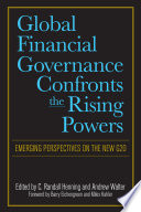 Global financial governance confronts the rising powers : emerging perspectives on the new G20 /