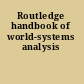 Routledge handbook of world-systems analysis