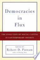 Democracies in flux the evolution of social capital in contemporary society /