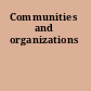 Communities and organizations