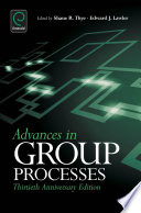 Advances in group processes : thirtieth anniversary edition /