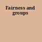 Fairness and groups