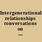 Intergenerational relationships conversations on practices and research across cultures /