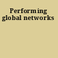 Performing global networks