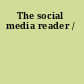 The social media reader /