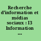 Recherche d'information et médias sociaux : I3 Information - Interaction - Intelligence /