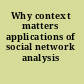 Why context matters applications of social network analysis /