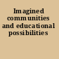 Imagined communities and educational possibilities