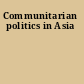 Communitarian politics in Asia