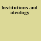 Institutions and ideology