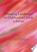 Changing landscapes for childhood and youth in Europe /