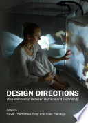 Design directions : the relationship between humans and technology /