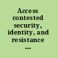 Access contested security, identity, and resistance in Asian cyberspace information revolution and global politics /