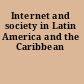 Internet and society in Latin America and the Caribbean