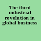 The third industrial revolution in global business