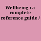 Wellbeing : a complete reference guide /