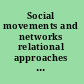 Social movements and networks relational approaches to collective action /