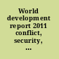 World development report 2011 conflict, security, and development.