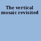 The vertical mosaic revisited