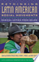 Rethinking Latin American social movements : radical action from below /