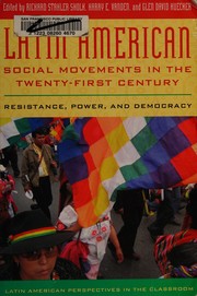 Latin American social movements in the twenty-first century : resistance, power, and democracy /