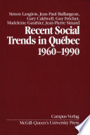 Recent social trends in Québec, 1960-1990