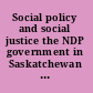Social policy and social justice the NDP government in Saskatchewan during the Blakeney years /
