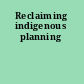Reclaiming indigenous planning