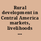 Rural development in Central America markets, livelihoods and local governance /