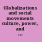 Globalizations and social movements culture, power, and the transnational public sphere /
