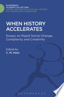 When history accelerates : essays on rapid social change, complexity and creativity /