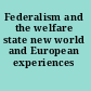 Federalism and the welfare state new world and European experiences /