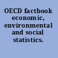 OECD factbook economic, environmental and social statistics.