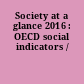 Society at a glance 2016 : OECD social indicators /