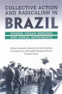 Collective action and radicalism in Brazil : women, urban housing, and rural movements /