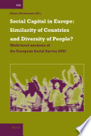 Social capital in Europe similarity of countries and diversity of people? : multi-level analyses of the European social survey 2002 /