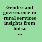 Gender and governance in rural services insights from India, Ghana, and Ethiopia /