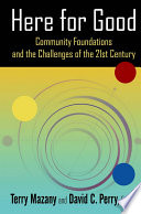 Here for good community foundations and the challenges of the 21st century /