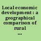 Local economic development : a geographical comparison of rural community restructuring /