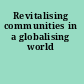 Revitalising communities in a globalising world