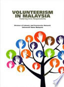 Volunteerism in Malaysia : fostering civic responsibility /