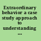 Extraordinary behavior a case study approach to understanding social problems /