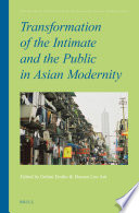 Transformation of the intimate and the public in Asian modernity /