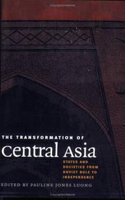 The transformation of Central Asia : states and societies from Soviet rule to independence /