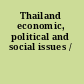 Thailand economic, political and social issues /