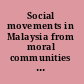 Social movements in Malaysia from moral communities to NGOs /